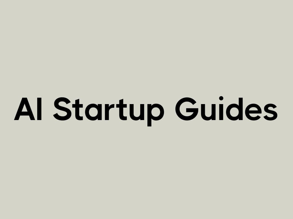 AI Startup Guides